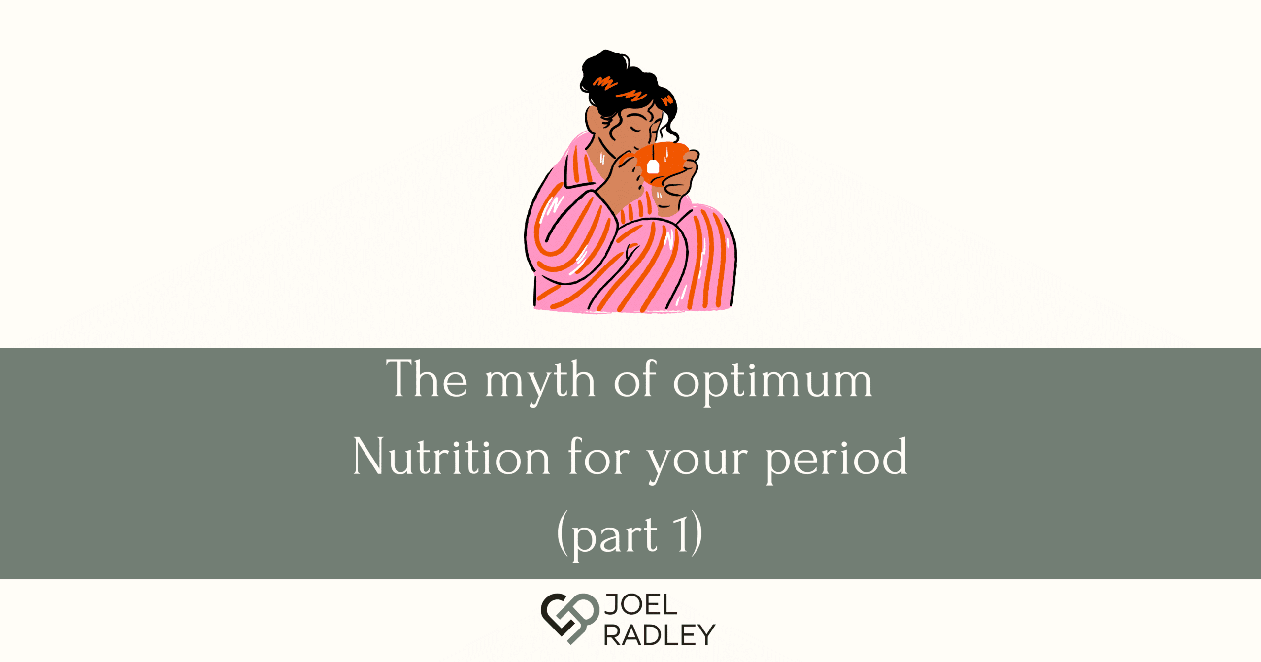 The myth of optimum nutrition for your period (part 1) (1)