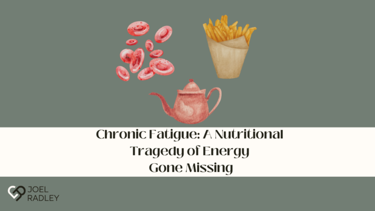 Chronic Fatigue A Nutritional Tragedy of Energy Gone Missing joel radley nutritionist functional blog image